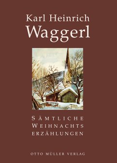 Sämtliche Weihnachtserzählungen (eBook, ePUB) - Waggerl, Karl Heinrich