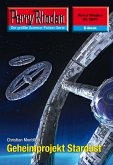 Geheimprojekt Stardust (Heftroman) / Perry Rhodan-Zyklus &quote;Stardust&quote; Bd.2541 (eBook, ePUB)