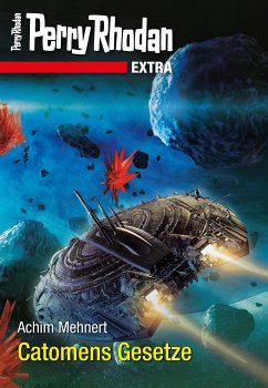 Catomens Gesetze / Perry Rhodan - Extra Bd.14 (eBook, ePUB) - Mehnert, Achim