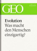 Evolution: Was macht den Menschen einzigartig? (GEO eBook Single) (eBook, ePUB)
