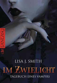 Im Zwielicht / Tagebuch eines Vampirs Bd.1 (eBook, ePUB) - Smith, Lisa J.