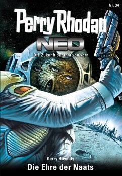 Die Ehre der Naats / Perry Rhodan - Neo Bd.34 (eBook, ePUB) - Haynaly, Gerry