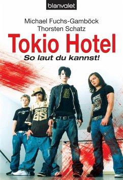 Tokio Hotel (eBook, ePUB) - Fuchs-Gamböck, Michael; Schatz, Thorsten