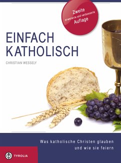 Einfach Katholisch (eBook, ePUB) - Wessely, Christian