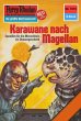 Karawane nach Magellan (Heftroman) /... - Bild 1