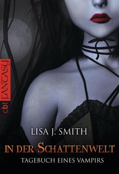 In der Schattenwelt / Tagebuch eines Vampirs Bd.4 (eBook, ePUB) - Smith, Lisa J.