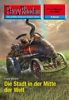Cover Die Stadt in der Mitte der Welt (Heftroman) / Perry Rhodan-Zyklus 