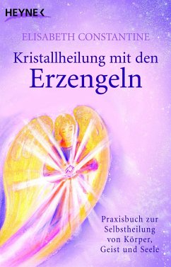 Kristallheilung mit den Erzengeln (eBook, ePUB) - Constantine, Elisabeth