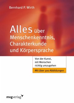 Alles über Menschenkenntnis, Charakterkunde und Körpersprache (eBook, ePUB) - Wirth, Bernhard P.