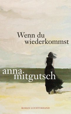 Wenn du wiederkommst (eBook, ePUB) - Mitgutsch, Anna