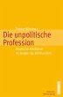 Die unpolitische Profession (eBook, PDF) - Bild 1