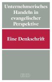 Unternehmerisches Handeln in evangelischer Perspektive (eBook, ePUB)