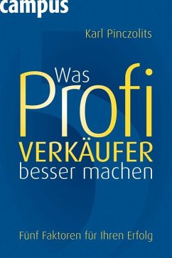 Was Profi-Verkäufer besser machen (eBook, PDF) - Pinczolits, Karl
