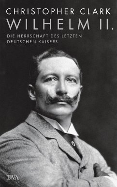 Wilhelm II. (eBook, ePUB) - Clark, Christopher