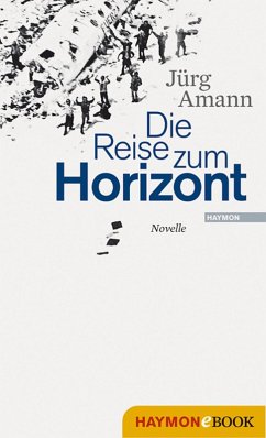 Die Reise zum Horizont (eBook, ePUB) - Amann, Jürg