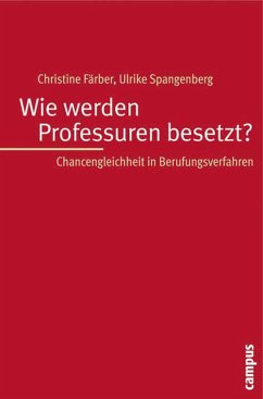 Wie werden Professuren besetzt? (eBook, PDF) - Färber, Christine; Spangenberg, Ulrike