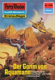 Der Gorim von Aquamarin (Heftroman) / Perry Rhodan-Zyklus "Chronofossilien - Vironauten" Bd.1298 (eBook, ePUB)