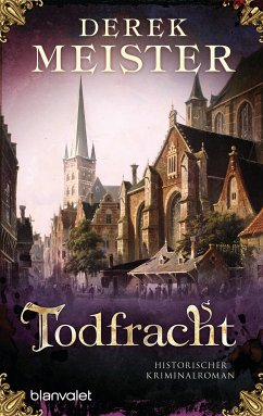 Todfracht / Patrizier Rungholt Bd.4 (eBook, ePUB) - Meister, Derek