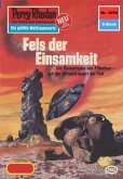 Fels der Einsamkeit (Heftroman) / Perry Rhodan-Zyklus &quote;Die kosmische Hanse&quote; Bd.1059 (eBook, ePUB)