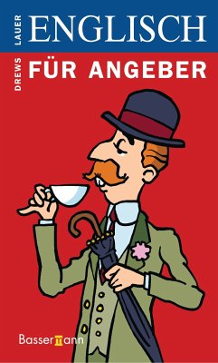 Englisch für Angeber (eBook, ePUB) - Drews, Gerald; Lauer, Pat