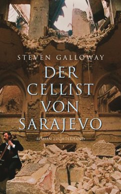 Der Cellist von Sarajevo (eBook, ePUB) - Galloway, Steven