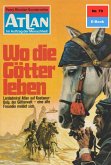 Wo die Götter leben (Heftroman) / Perry Rhodan - Atlan-Zyklus "Im Auftrag der Menschheit" Bd.79 (eBook, ePUB)