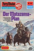 Der Matazema-Plan (Heftroman) / Perry Rhodan-Zyklus &quote;Die kosmischen Burgen&quote; Bd.947 (eBook, ePUB)