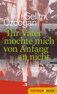 Ihr Vater mochte mich von Anfang an nicht (eBook, ePUB) - Özdogan, Selim