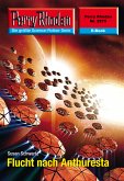 Flucht nach Anthuresta (Heftroman) / Perry Rhodan-Zyklus &quote;Stardust&quote; Bd.2575 (eBook, ePUB)