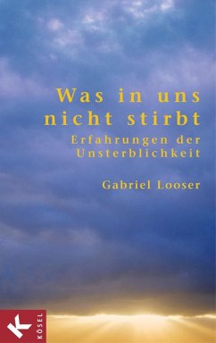 Was in uns nicht stirbt (eBook, ePUB) - Looser, Gabriel