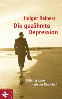 Die gezähmte Depression (eBook, ePUB) - Reiners, Holger