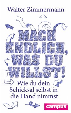 Mach endlich, was du willst! (eBook, ePUB) - Zimmermann, Walter