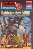 Soldaten des LARD (Heftroman) / Perry Rhodan-Zyklus "Pan-Thau-Ra" Bd.894 (eBook, ePUB)