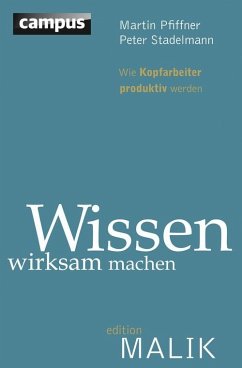 Wissen wirksam machen (eBook, PDF) - Pfiffner, Martin; Stadelmann, Peter