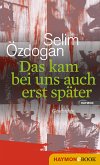 Das kam bei uns auch erst später (eBook, ePUB)