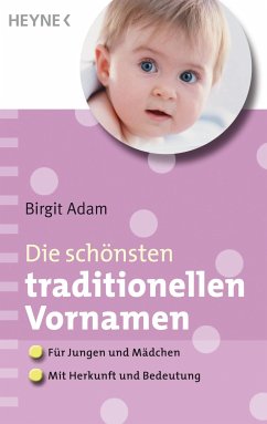Die schönsten traditionellen Vornamen (eBook, ePUB) - Adam, Birgit