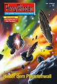 Hinter dem Planetenwall (Heftroman) / Perry Rhodan-Zyklus "Neuroversum" Bd.2664 (eBook, ePUB)