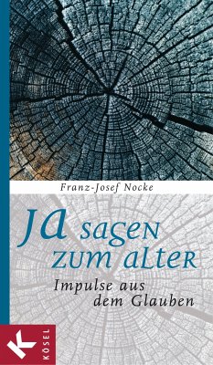 Ja sagen zum Alter (eBook, ePUB) - Nocke, Franz-Josef