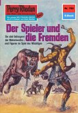 Der Spieler und die Fremden (Heftroman) / Perry Rhodan-Zyklus &quote;Aphilie&quote; Bd.789 (eBook, ePUB)