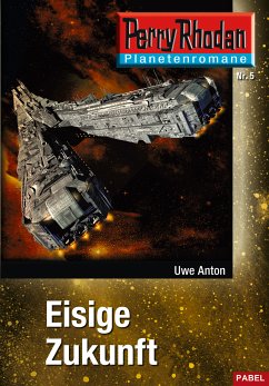 Eisige Zukunft / Perry Rhodan - Planetenromane Bd.5 (eBook, ePUB) - Anton, Uwe