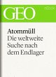 Atommüll: Die Suche nach dem Endlager... - Bild 1