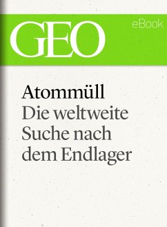Atommüll: Die Suche nach dem Endlager (GEO eBook Single) (eBook, ePUB)