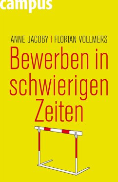 Bewerben in schwierigen Zeiten (eBook, ePUB) - Jacoby, Anne; Vollmers, Florian