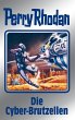 Die Cyber-Brutzellen / Perry Rhodan -... - Bild 1