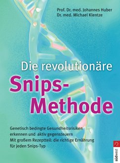 Die revolutionäre Snips-Methode (eBook, ePUB) - Huber, Johannes; Klentze, Michael
