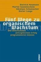 Fünf Wege zu organischem Wachstum (eBook, ePUB) - Neumann, Dietrich; Sonnenschein, Martin; Schumacher, Nikolaus; Lange, Dieter