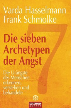 Die sieben Archetypen der Angst (eBook, ePUB) - Hasselmann, Varda; Schmolke, Frank