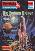 Die Ewigen Diener (Heftroman) / Perry Rhodan-Zyklus &quote;Die endlose Armada&quote; Bd.1127 (eBook, ePUB)