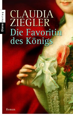 Die Favoritin des Königs (eBook, ePUB) - Ziegler, Claudia