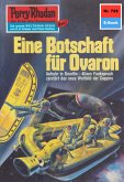 Eine Botschaft für Ovaron (Heftroman) / Perry Rhodan-Zyklus &quote;Aphilie&quote; Bd.722 (eBook, ePUB)